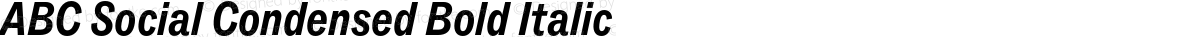 ABC Social Condensed Bold Italic