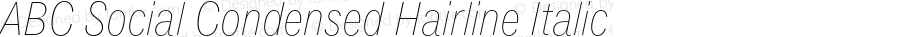 ABC Social Condensed Hairline Italic