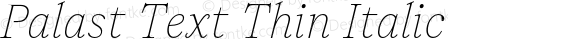 Palast Text Thin Italic