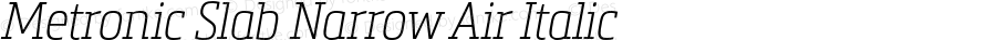 Metronic Slab Narrow Air Italic