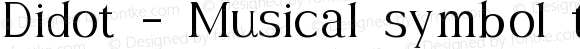 Didot - Musical symbol type Regular