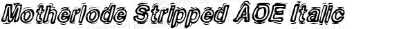 Motherlode Stripped AOE Italic