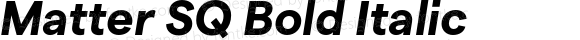 Matter SQ Bold Italic