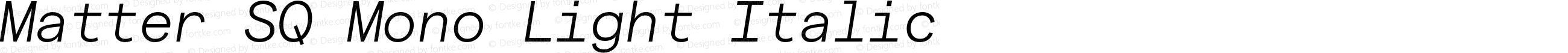 Matter SQ Mono Light Italic