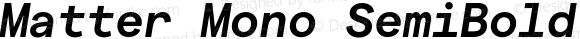 Matter Mono SemiBold Italic