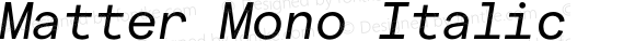 Matter Mono Italic