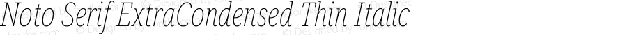 Noto Serif ExtraCondensed Thin Italic