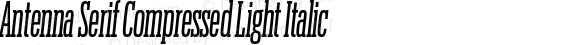 Antenna Serif Compressed Light Italic
