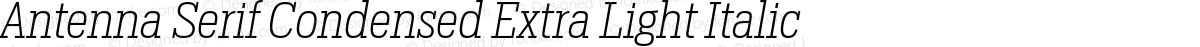 Antenna Serif Condensed Extra Light Italic