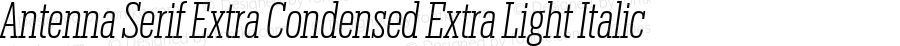 AntennaSerifExCond ExLight Italic