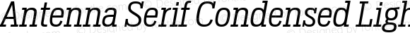 Antenna Serif Condensed Light Italic