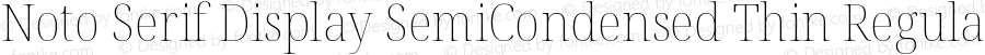 Noto Serif Display SemiCondensed Thin Regular