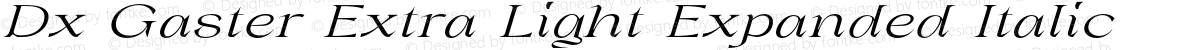 Dx Gaster Extra Light Expanded Italic