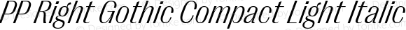 PP Right Gothic Compact Light Italic