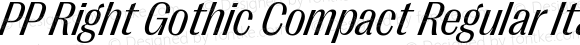 PP Right Gothic Compact Regular Italic
