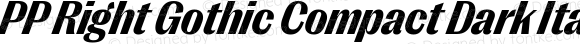 PP Right Gothic Compact Dark Italic