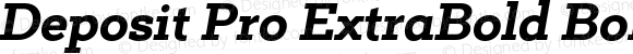 Deposit Pro ExtraBold Bold Italic