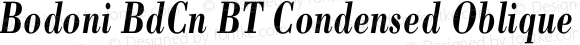 Bodoni BdCn BT Condensed Oblique