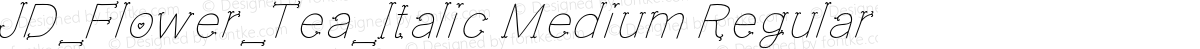 JD_Flower_Tea_Italic Medium Regular