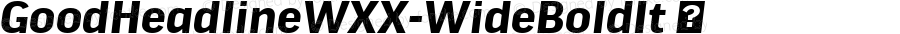 GoodHeadlineWXX-WideBoldIt ☞ Version 7.504;com.myfonts.easy.fontfont.good-headline-pro.wide-bold-italic.wfkit2.version.4Qa2
