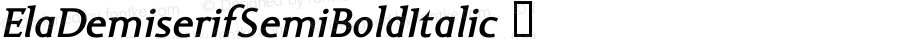 ElaDemiserifSemiBoldItalic ☞ Macromedia Fontographer 4.1.5 11.10.2005;com.myfonts.wiescherdesign.ela-demiserif.semi-bold-italic.wfkit2.2uDA