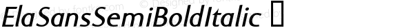 ElaSansSemiBoldItalic ☞ Macromedia Fontographer 4.1.5 17.04.2005;com.myfonts.easy.wiescherdesign.ela-sans.semi-bold-italic.wfkit2.version.2nRW