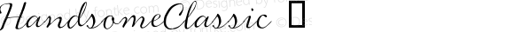 HandsomeClassic ☞ Macromedia Fontographer 4.1.3 1/7/05;com.myfonts.shinn.handsome.classic.wfkit2.2rvN