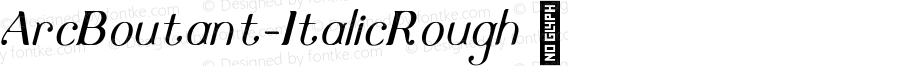 ArcBoutant-ItalicRough ☞ Version 1.000; ttfautohint (v1.5);com.myfonts.easy.etewut.arc-boutant.italic-rough.wfkit2.version.4QKY