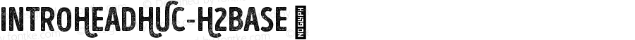 IntroHeadHUC-H2Base ☞ Version 1.000;PS 001.000;hotconv 1.0.70;makeotf.lib2.5.58329;com.myfonts.easy.font-fabric.intro-rust.head-h-uc-h2-base.wfkit2.version.4tk4