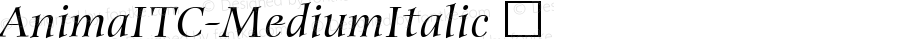 AnimaITC-MediumItalic ☞ Version 1.00;com.myfonts.easy.itc.anima.itc-anima-medium-italic.wfkit2.version.3M57