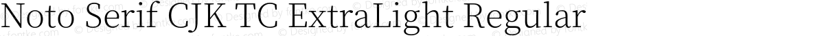 Noto Serif CJK TC ExtraLight Regular