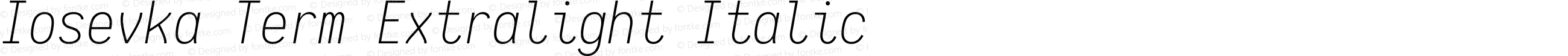 Iosevka Term Extralight Italic