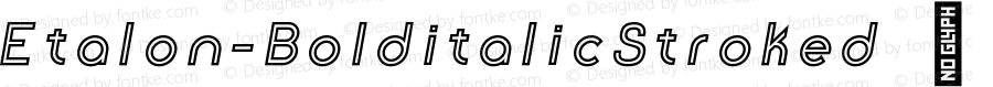 Etalon-BolditalicStroked ☞ Version 1.000;com.myfonts.easy.etewut.etalon.bold-italic-stroked.wfkit2.version.4N3x