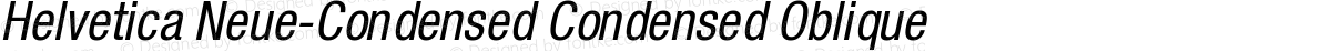 Helvetica Neue-Condensed Condensed Oblique