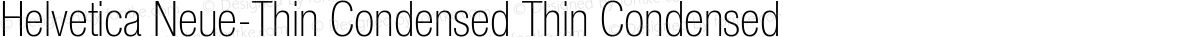 Helvetica Neue-Thin Condensed Thin Condensed