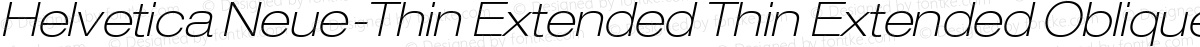 Helvetica Neue-Thin Extended Thin Extended Oblique