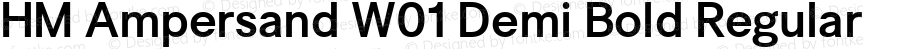HM Ampersand W01 Demi Bold Regular Version 4.00