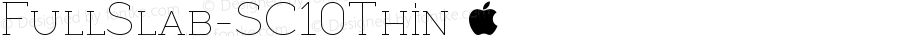 FullSlab-SC10Thin ☞ Version 1; ttfautohint (v1.5);com.myfonts.easy.world-of-the-fonts.full-slab.sc-10-thin.wfkit2.version.4JFg
