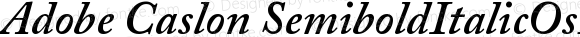 Adobe Caslon SemiboldItalicOsF