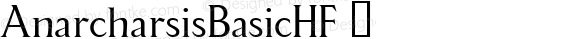 AnarcharsisBasicHF ☞ Macromedia Fontographer 4.1.5 11/6/2002;com.myfonts.easy.positype.anarcharsis.basic-hf-regular.wfkit2.version.LGT