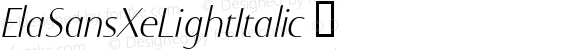 ElaSansXeLightItalic ☞ Macromedia Fontographer 4.1.5 17.04.2005;com.myfonts.easy.wiescherdesign.ela-sans.extra-light-italic.wfkit2.version.2nS9