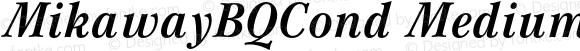 MikawayBQCond Medium Italic