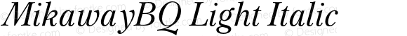 MikawayBQ Light Italic