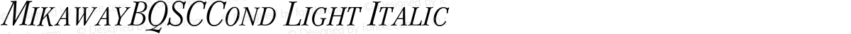 MikawayBQSCCond Light Italic