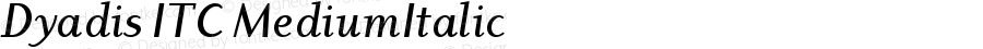 Dyadis ITC Medium Italic