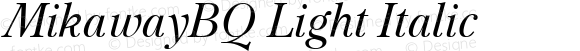 MikawayBQ Light Italic