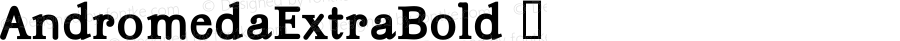 AndromedaExtraBold ☞ Macromedia Fontographer 4.1.5 5/21/02;com.myfonts.t26.andromeda.extra-bold.wfkit2.EbY