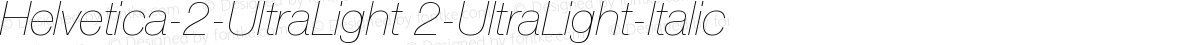Helvetica-2-UltraLight 2-UltraLight-Italic