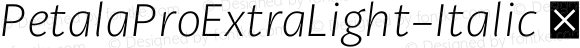 PetalaProExtraLight-Italic ☞