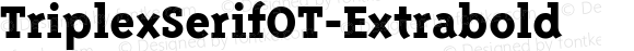 TriplexSerifOT-Extrabold ☞ Version 1.000;PS 001.000;hotconv 1.0.38;com.myfonts.easy.emigre.triplex-ot.serif-extrabold.wfkit2.version.2DZh